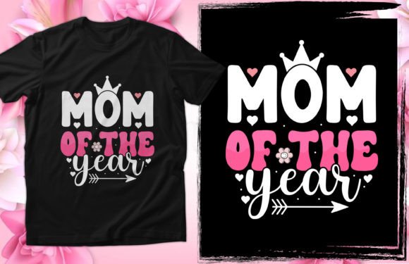 Best Mom of the Year: T-Shirt Designs & Graphics