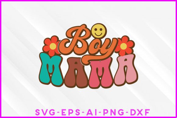 Boy Mama Mom Groovy Design: Graphics for T-Shirt Designs