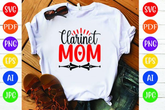 Clarinet Mom: Graphics for T-Shirt Designs