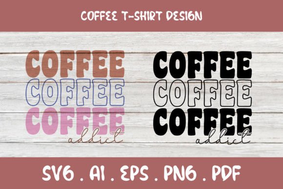 Coffee Addict T-shirt Design: Graphics for T-Shirt Designs