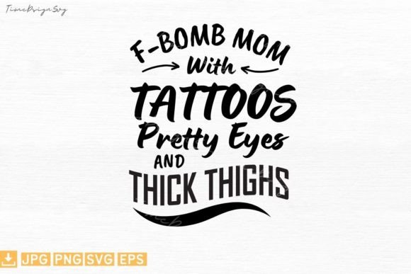 Fbomb Mom Tattoos: Bold Graphics for T-Shirt Designs