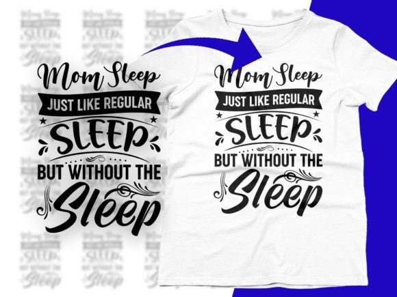 Mom Sleep SVG: Graphics for T-Shirt Designs