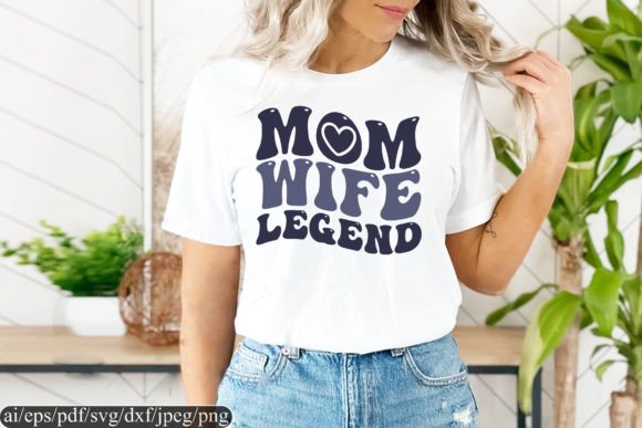 Mom Wife Legend: Graphics for Print Templates
