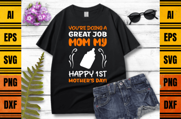 My Happy 1st Mother s Day T-shirt Design: Graphics & Print Templates