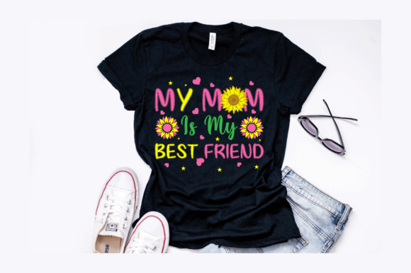 My Mom is My Best Friend: Graphics for T-Shirt Designs