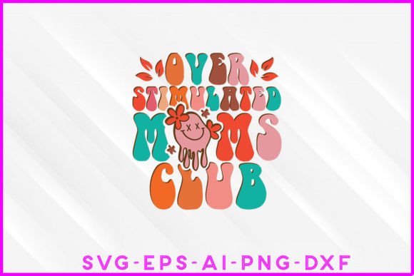 Overstimulated Moms Club: Groovy Graphics for T-Shirt Designs