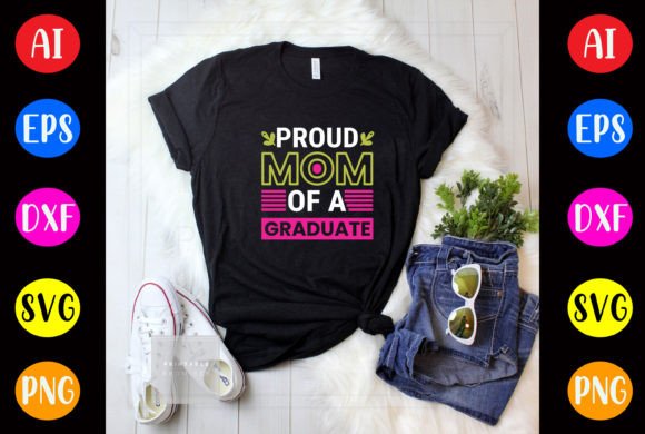 Proud Mom Graduate Graphics for T-Shirt Designs