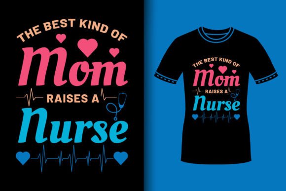 Review: Best Kind of Mom Raises a Nurse Shirt Design