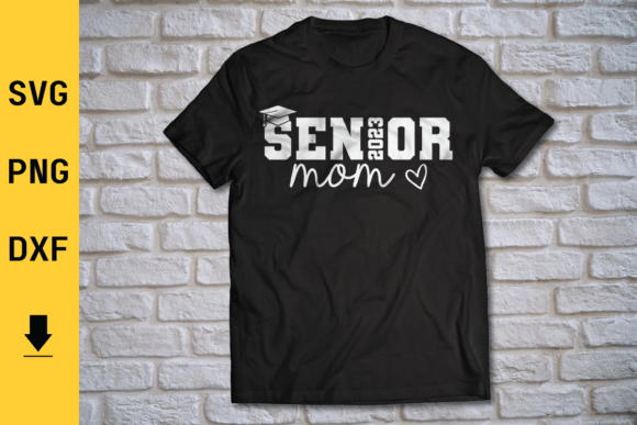 Senior Mom 2023 SVG: Graphics for T-Shirt Designs